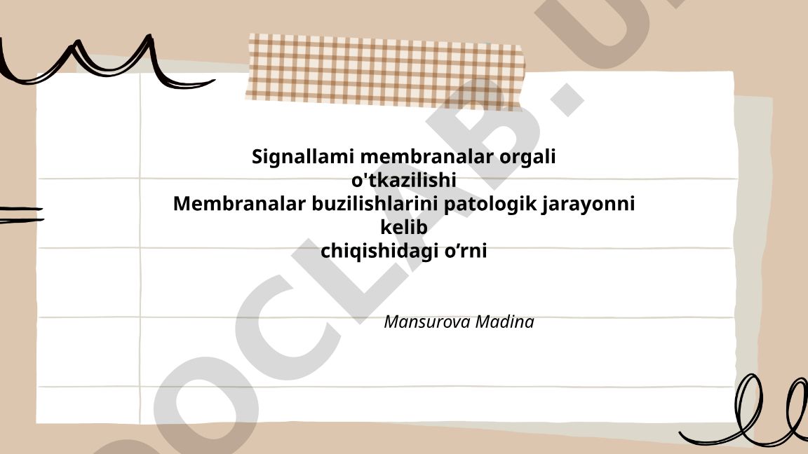 Signallashuvchi membranalar va patologik jarayonlardagi roli