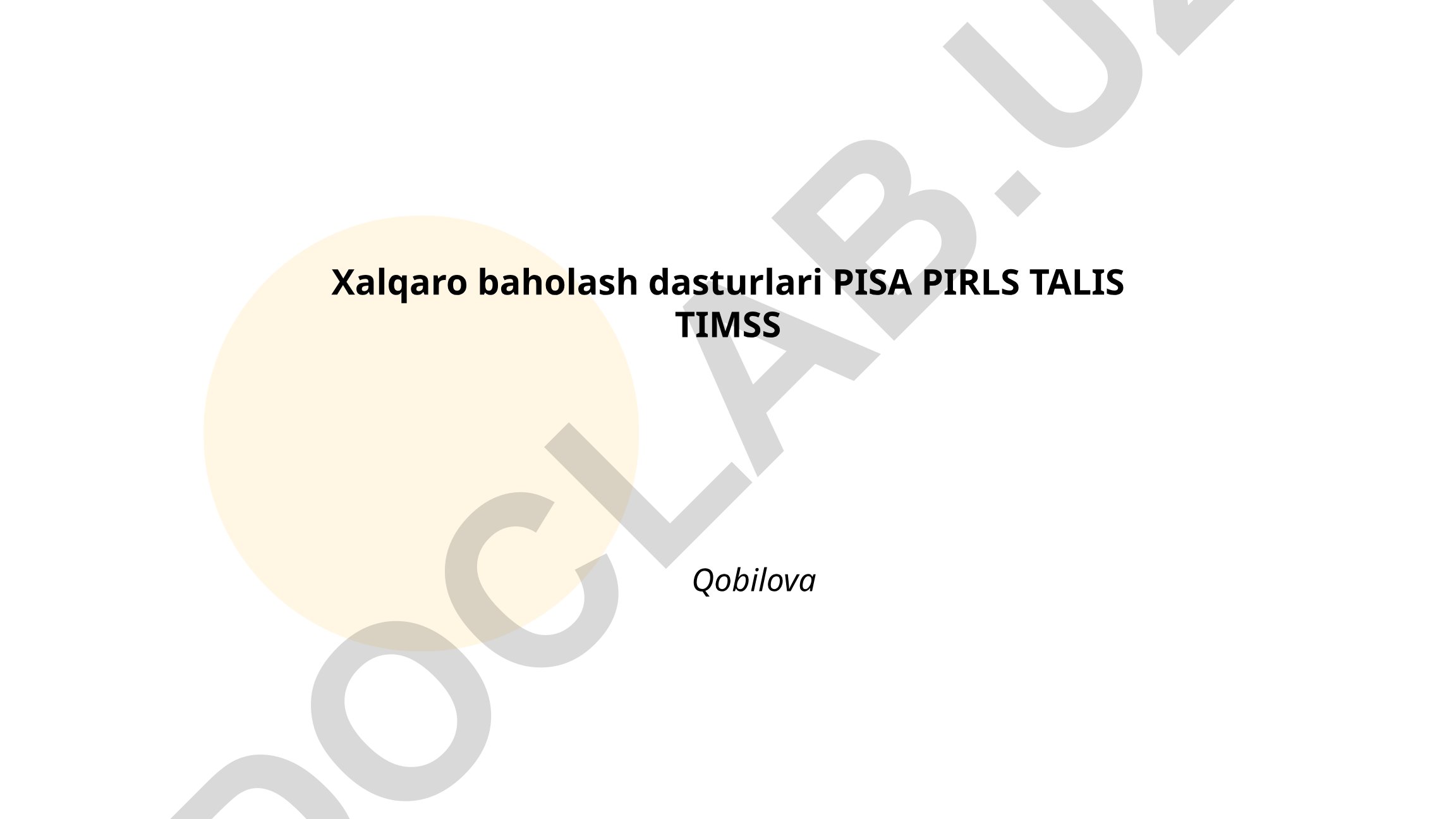 Xalqaro baholash dasturlari PISA, PIRLS, TALIS, TIMSS