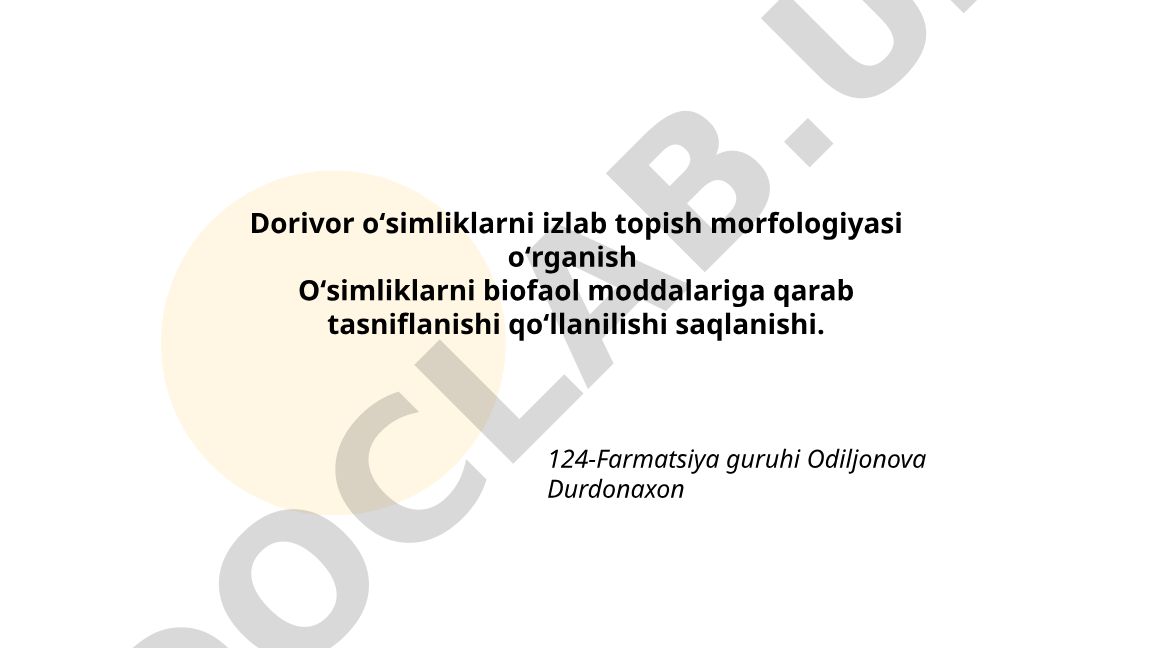 Dorivor o'simliklarni maydonda qidirish va morfologik aniqlash