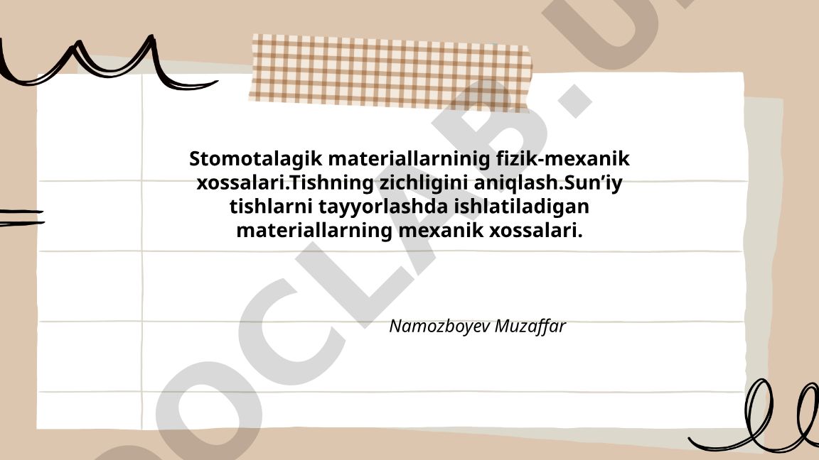 Stomatologik materiallarning fizik-mexanik xossalari va tish zichligini aniqlash