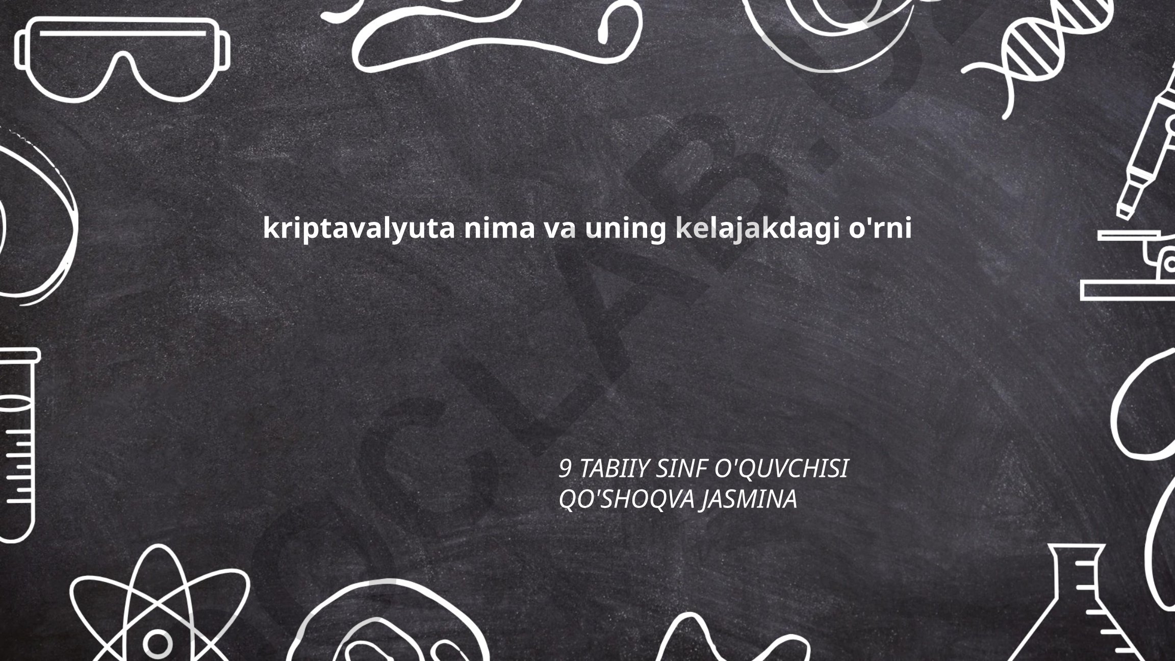 Kriptovalyuta tushunchasi va kelajakdagi o'rni