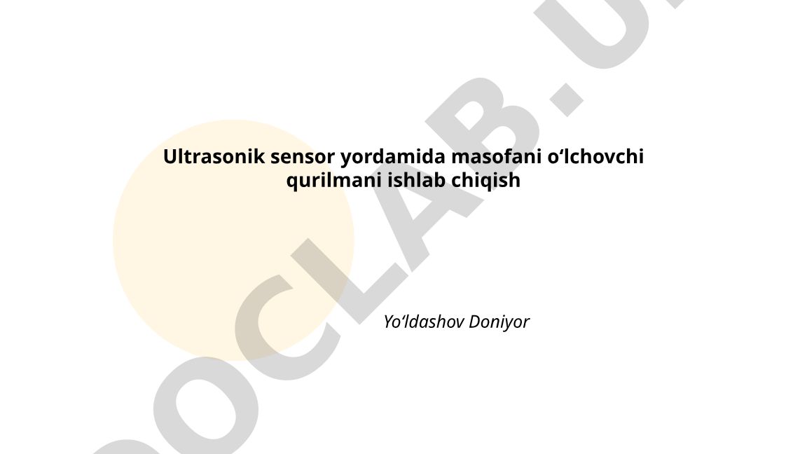 Ultrasonik sensor yordamida masofani o‘lchovchi qurilmani ishlab chiqish