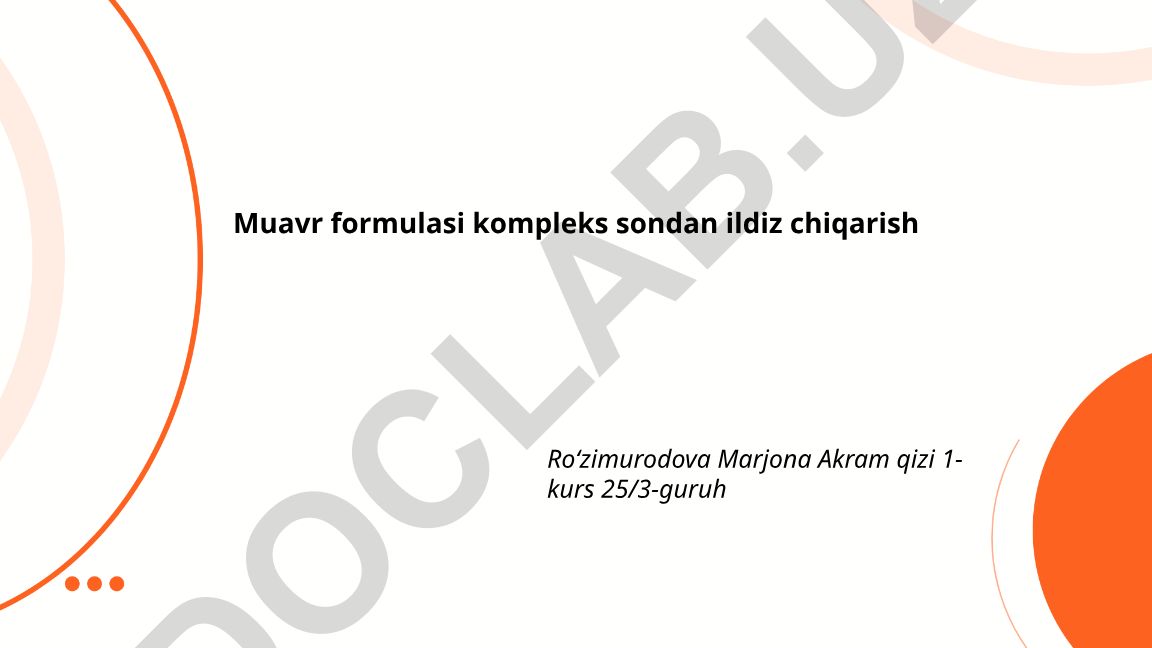 Muavr formulasi va kompleks sondan ildiz chiqarish