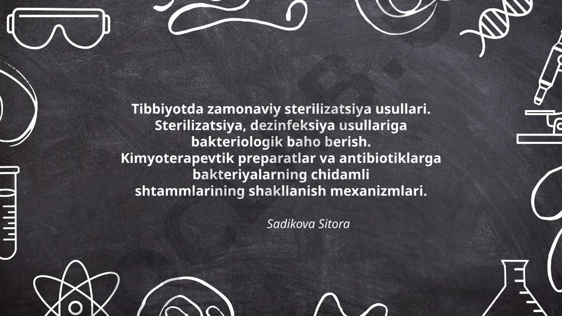 Tibbiyotda zamonaviy sterilizatsiya usullari va antibiotiklarga chidamlilik