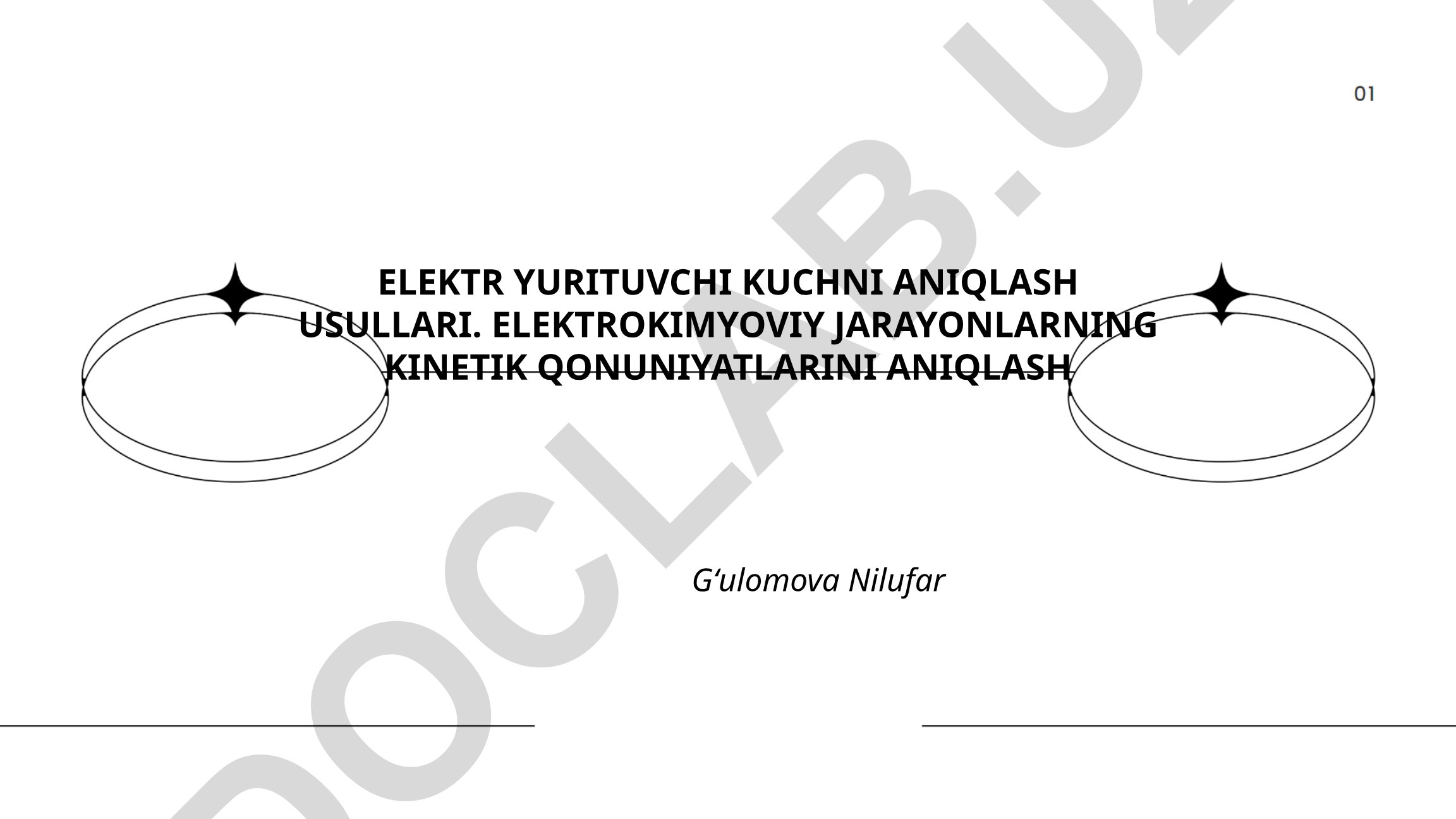 Elektr yurituvchi kuchni aniqlash usullari va elektrokimyoviy jarayonlarning kinetik qonuniyatlari