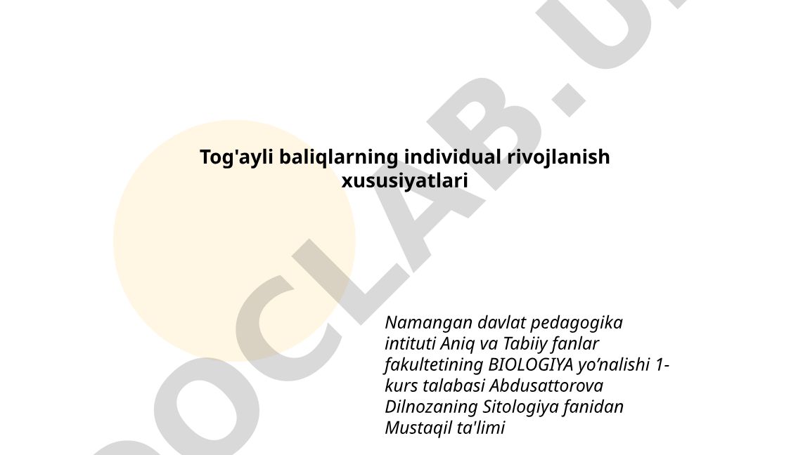 Tog'ayli baliqlarning individual rivojlanish xususiyatlari