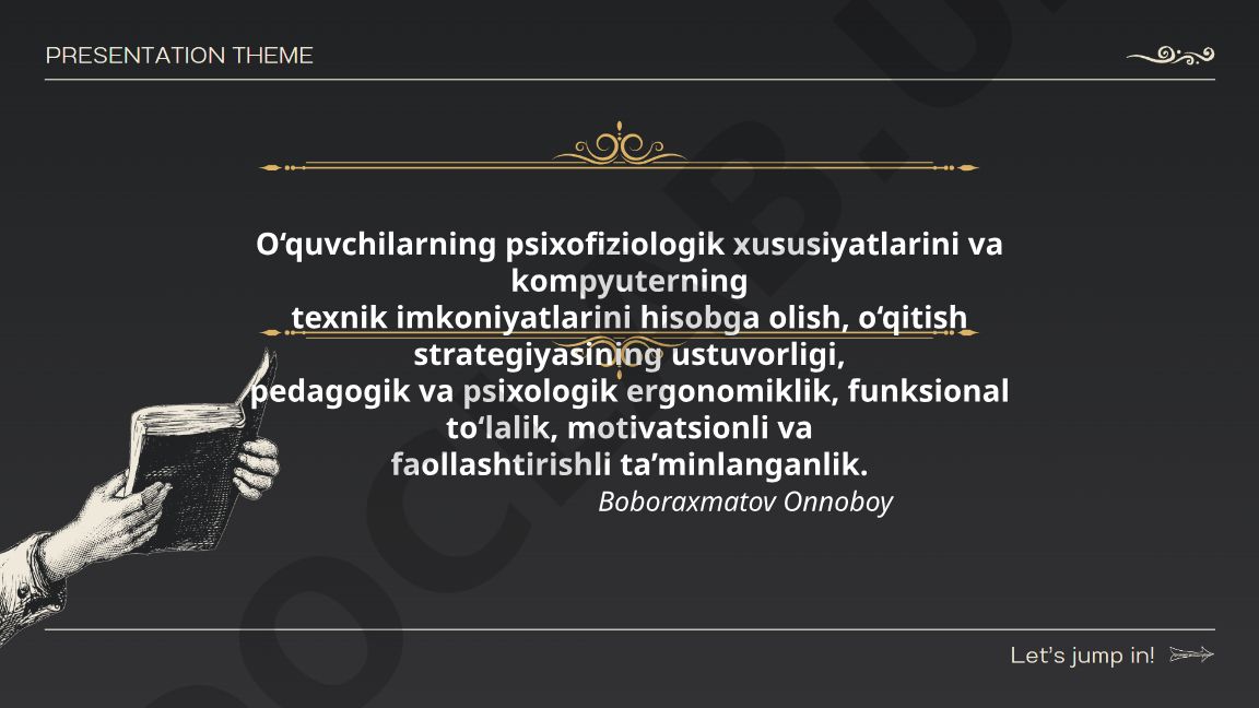 O‘quvchilarning psixofiziologik xususiyatlarini hisobga olgan kompyuterga asoslangan o‘qitish dizayni
