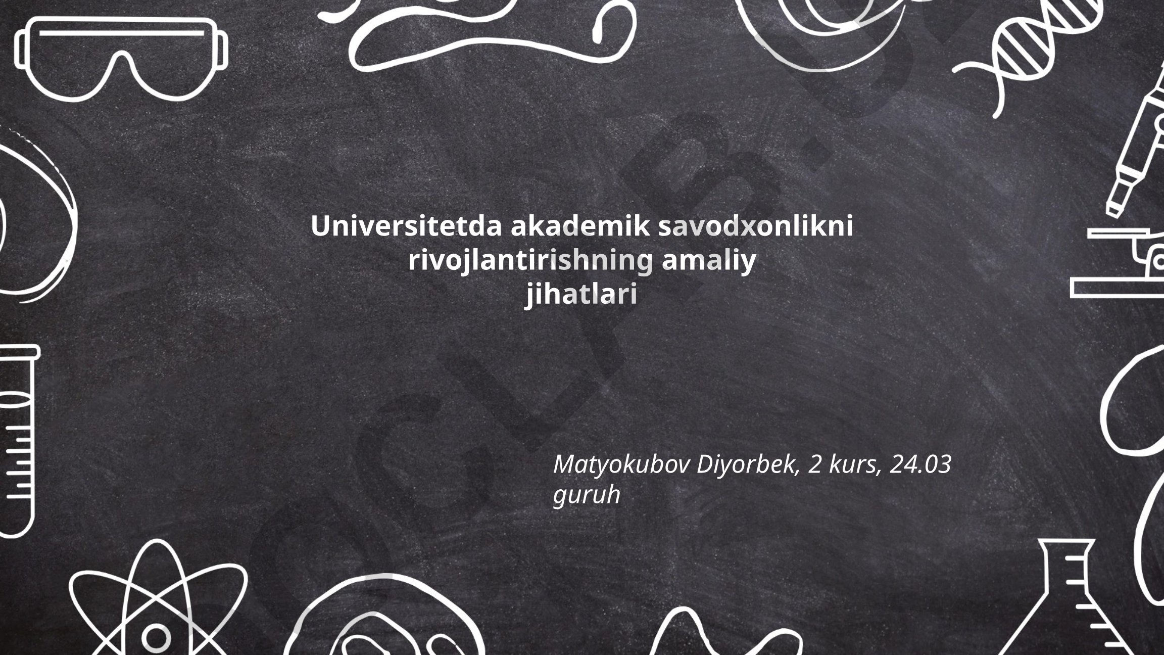 Universitetda akademik savodxonlikni rivojlantirishning amaliy jihatlari