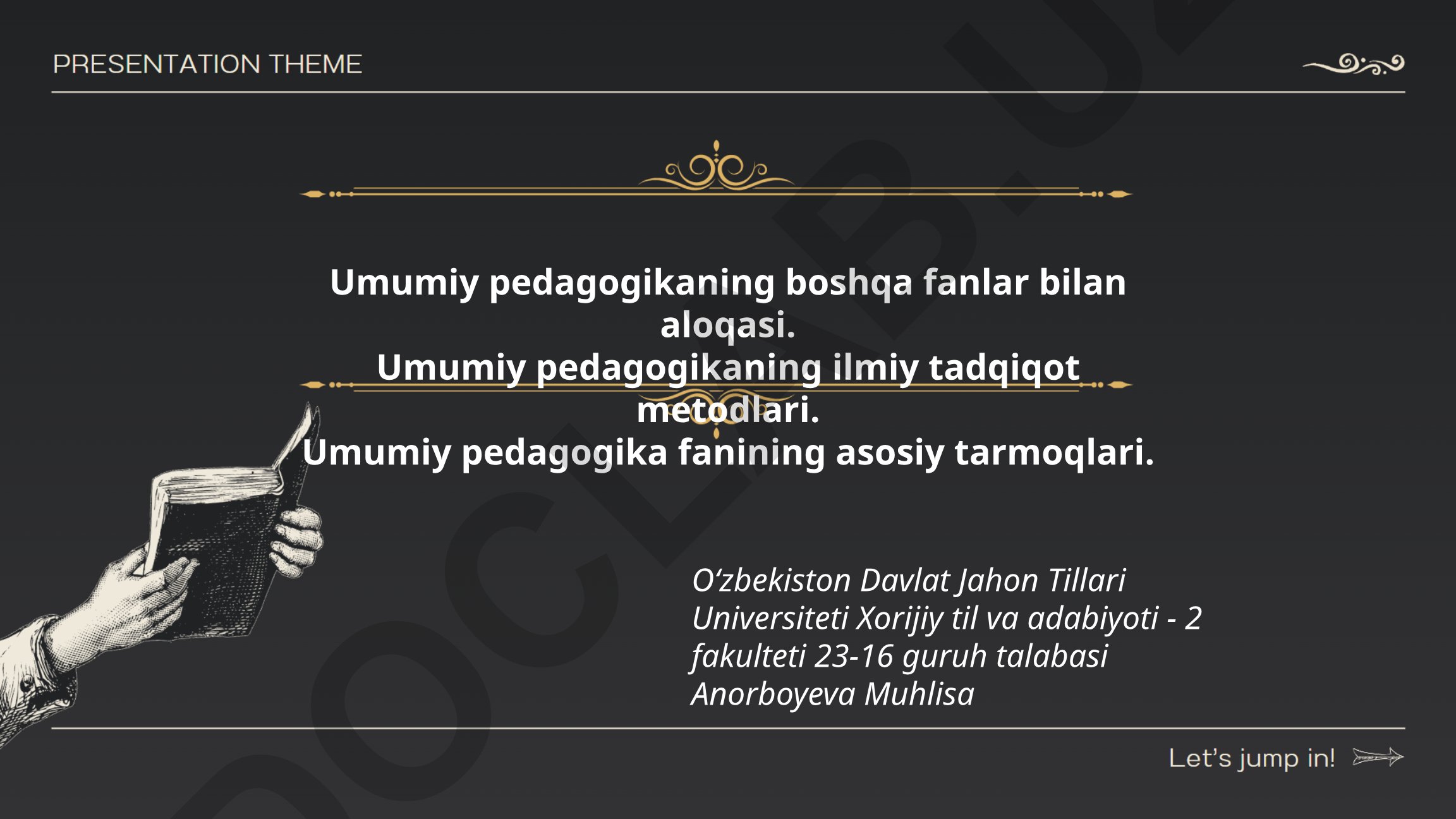 Umumiy pedagogikaning boshqa fanlar bilan aloqasi va ilmiy tadqiqot metodlari