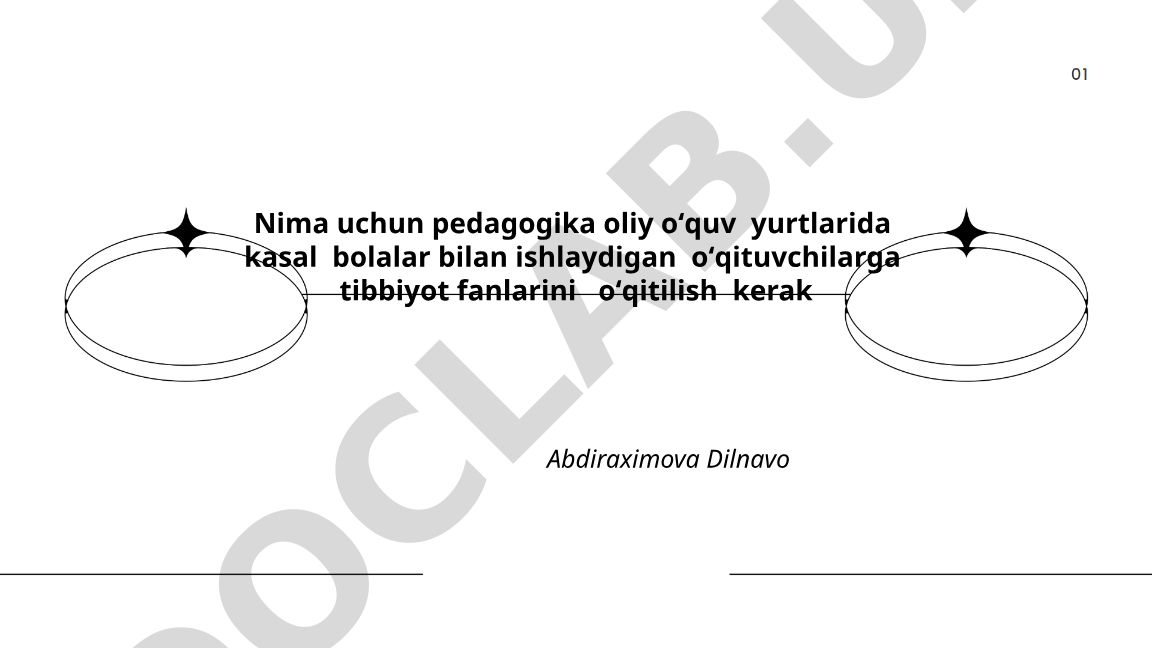 Kasal bolalar bilan ishlaydigan o'qituvchilarga tibbiyot fanlarini o'qitish zaruriyati
