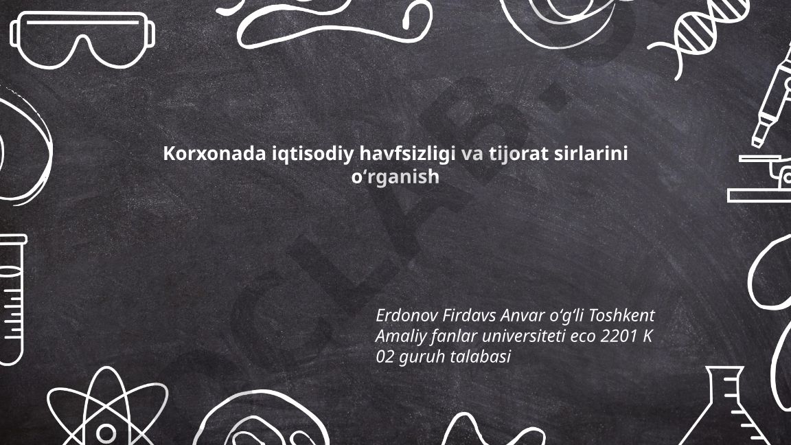 Korxonada iqtisodiy havfsizlik va tijorat sirlarini oʻrganish