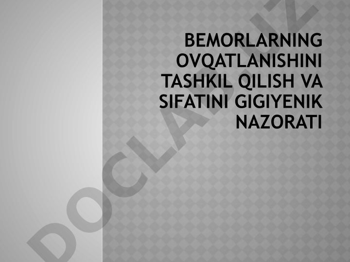 Bemorlarning ovqatlanishini tashkil qilish va sifatini gigiyenik nazorati