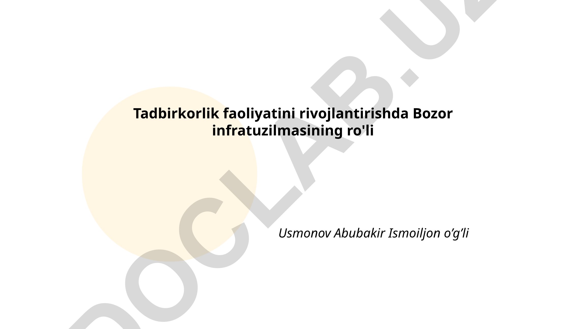 Tadbirkorlik faoliyatini rivojlantirishda bozor infratuzilmasining ro'li
