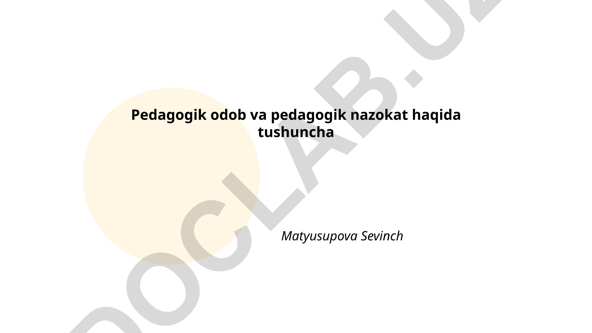 Pedagogik odob va pedagogik nazokat tushunchasi va mohiyati
