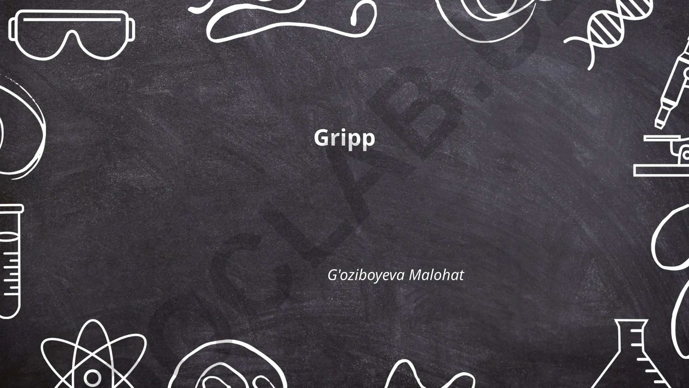 Grippning simptomlari, oldini olish va sovuq ob-havo bilan bog'liqligi