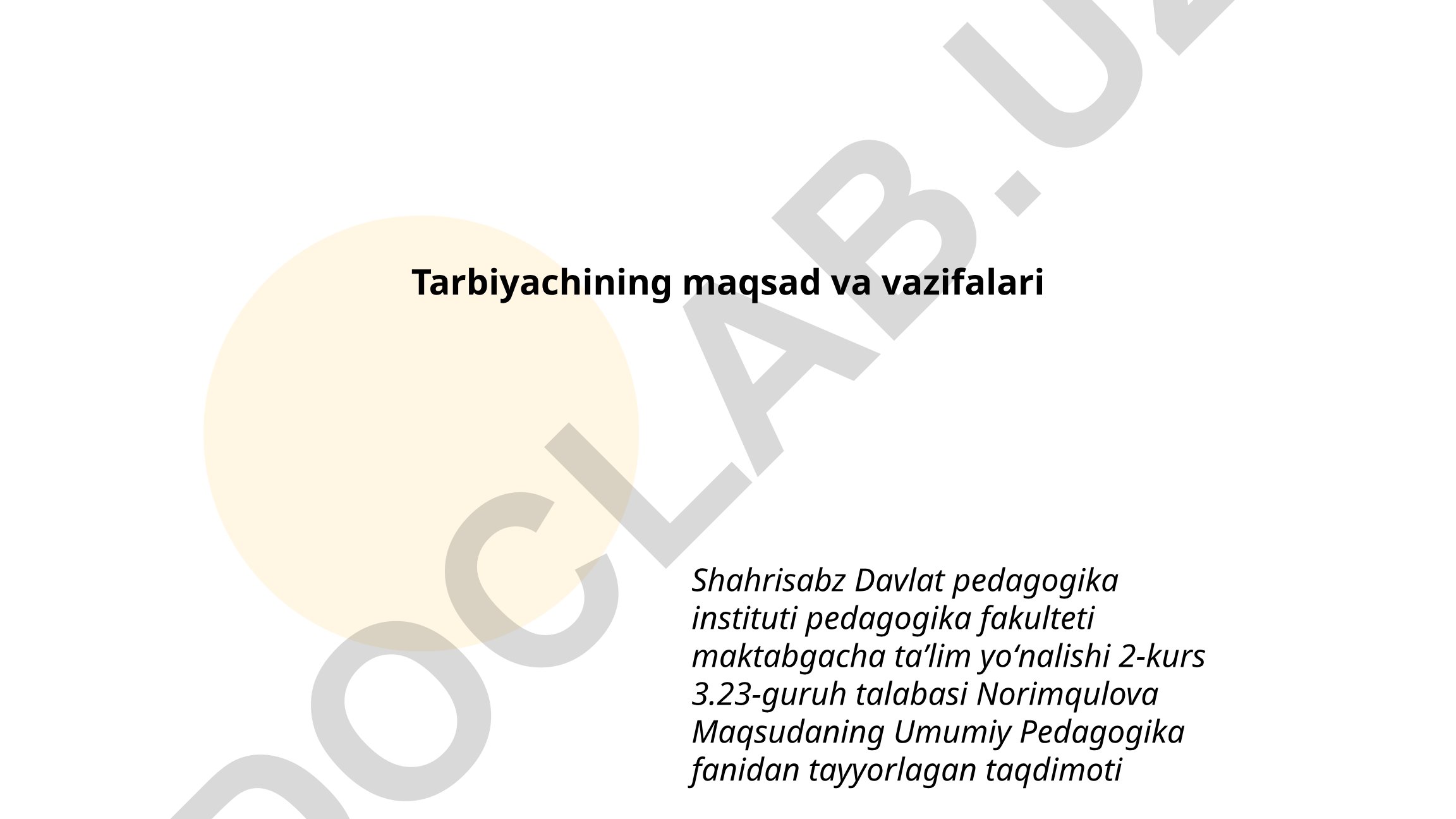 Tarbiyachining maqsad va vazifalari