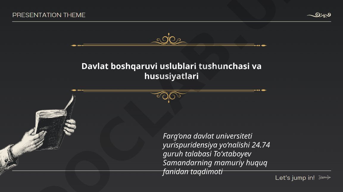 Davlat boshqaruvi uslublari tushunchasi va hususiyatlari