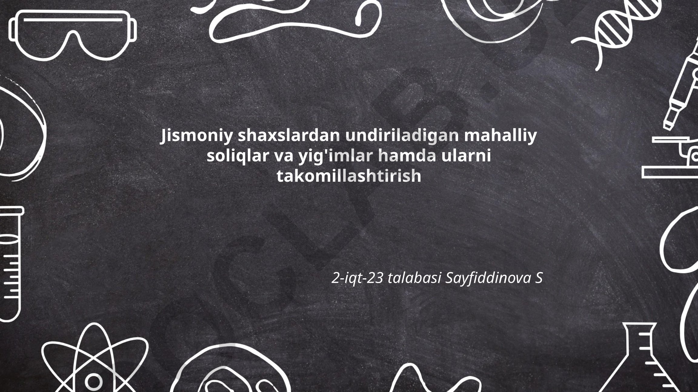 Jismoniy shaxslardan undiriladigan mahalliy soliqlar va yig'imlar hamda ularni takomillashtirish