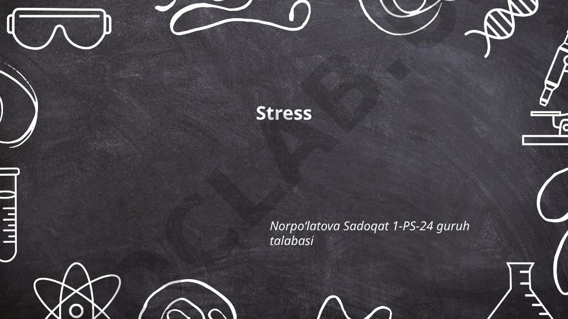 Stressning taʼrifi, turlari va sabablari