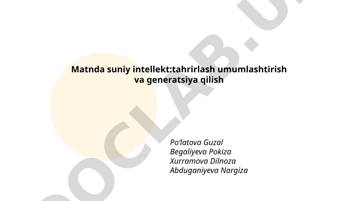 Sun'iy intellekt asosida matnni tahrirlash, umumlashtirish va generatsiya qilish