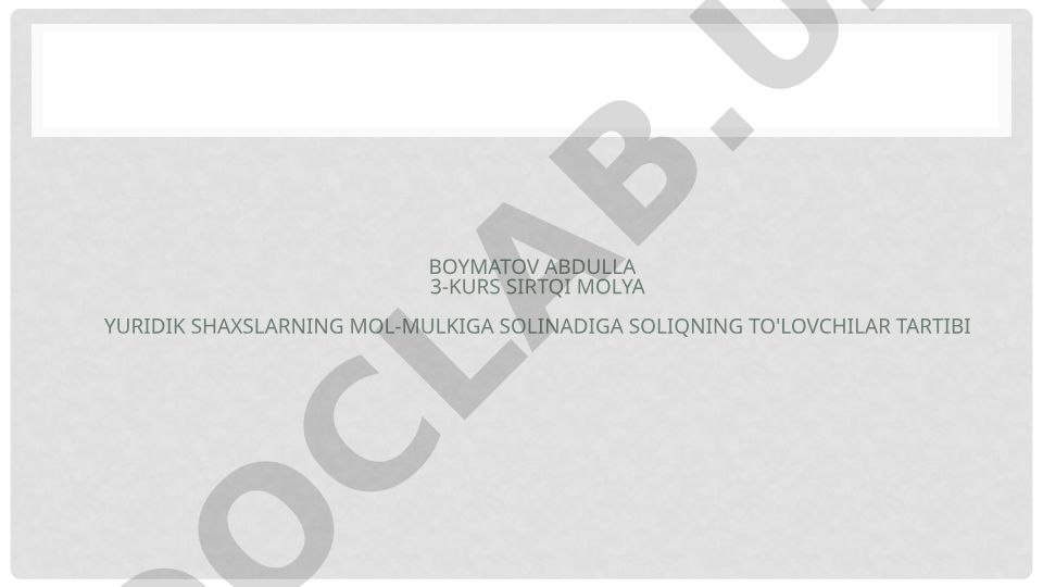 Yuridik shaxslarning mol-mulkiga solinadigan soliqning to'lovchilar tartibi