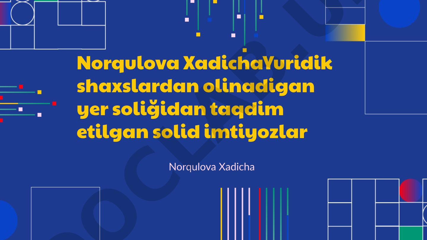 Yuridik shaxslarga yer solig'idan imtiyozlar