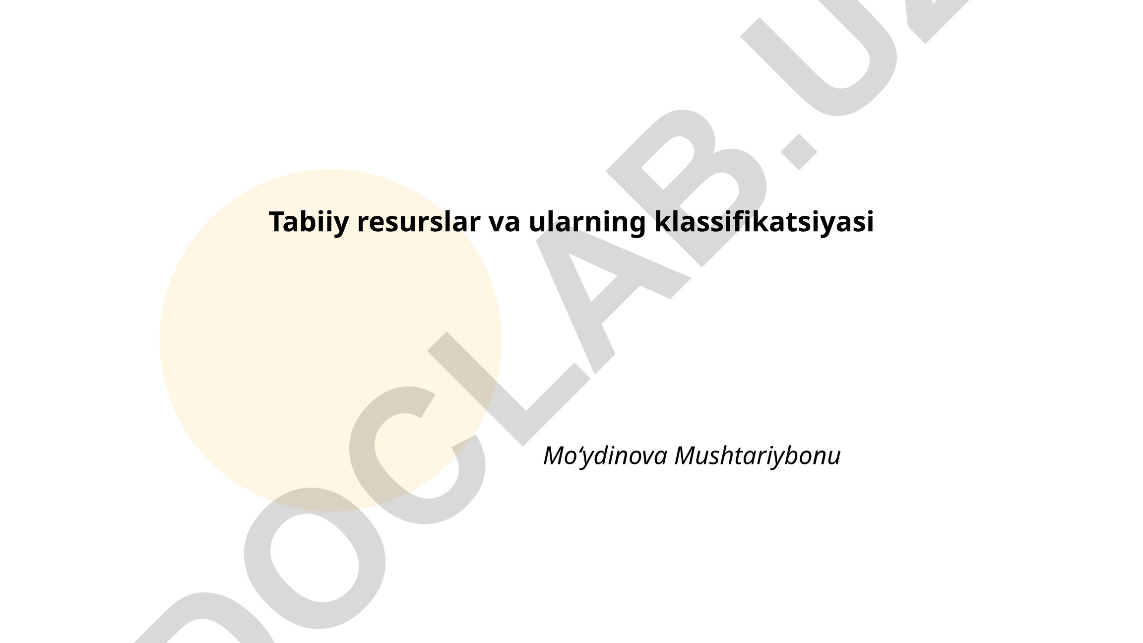 Tabiiy resurslar va ularning klassifikatsiyasi