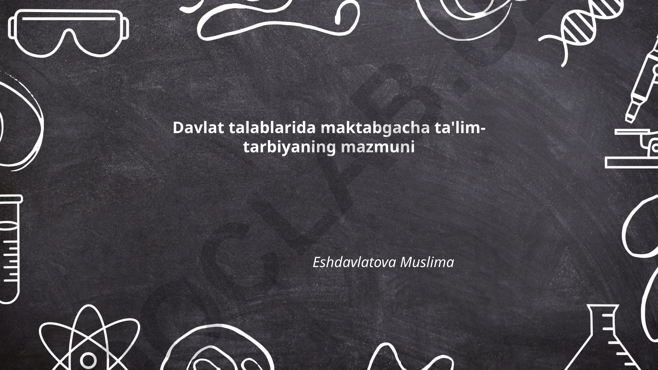 Davlat talablarida maktabgacha ta'lim-tarbiyaning mazmuni