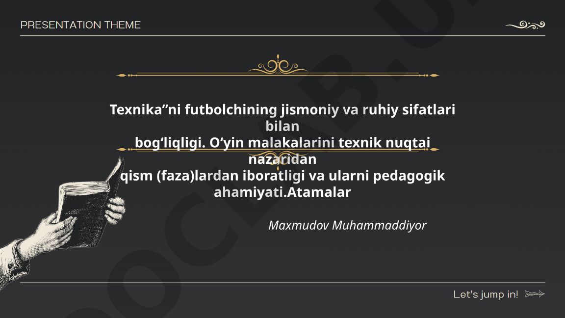 Futbol texnikasining jismoniy va ruhiy sifatlar bilan bog'liqligi