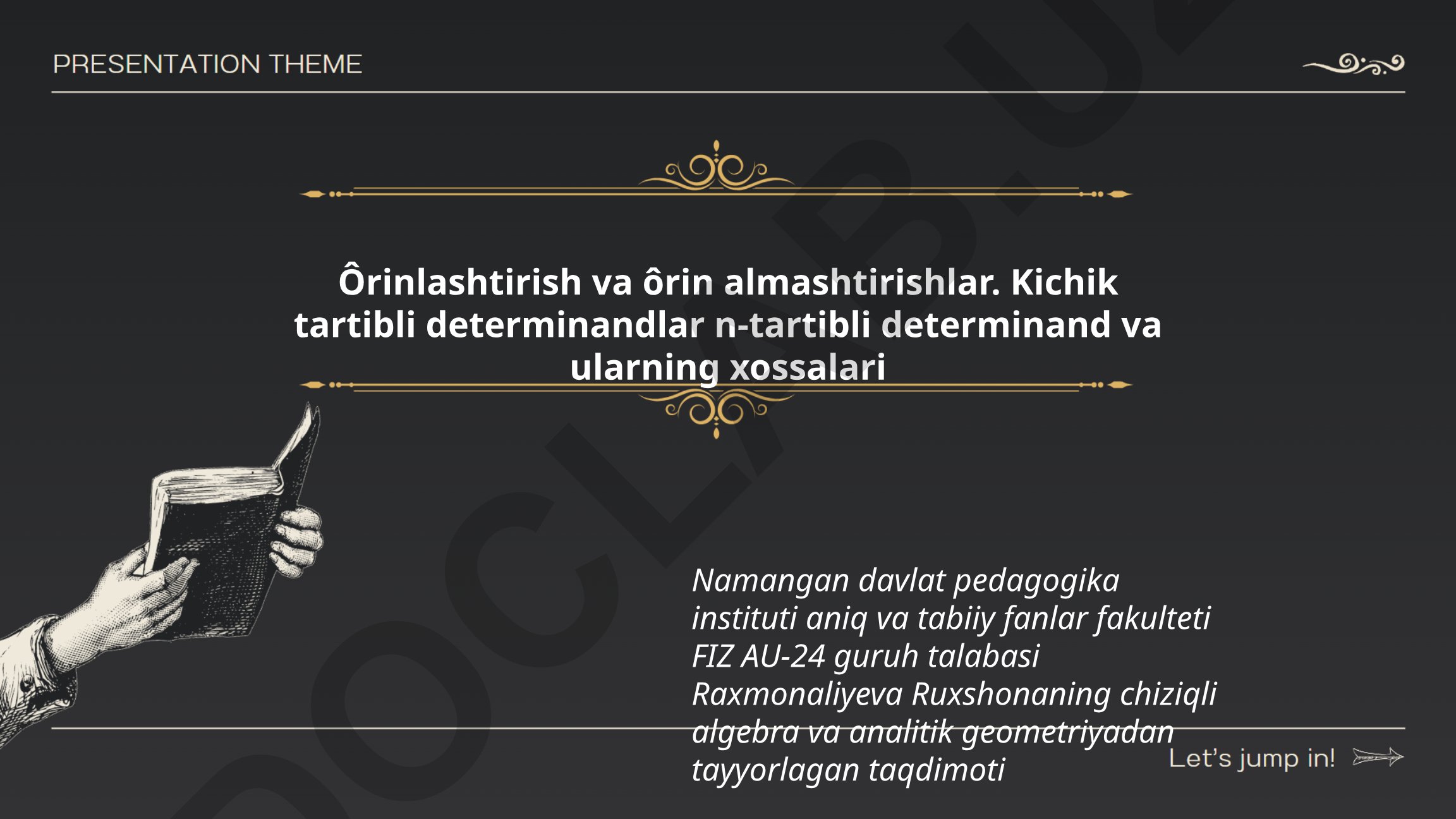 Ôrinlashtirish va ôrin almashtirishlar. Kichik tartibli determinandlar n-tartibli determinand va ularning xossalari