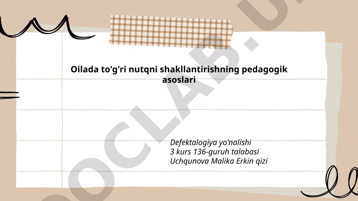Oilada to'g'ri nutqni shakllantirishning pedagogik asoslari