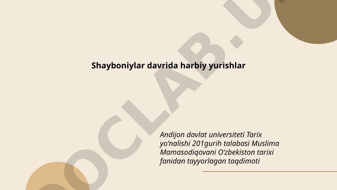 Shayboniylar davrida harbiy yurishlar
