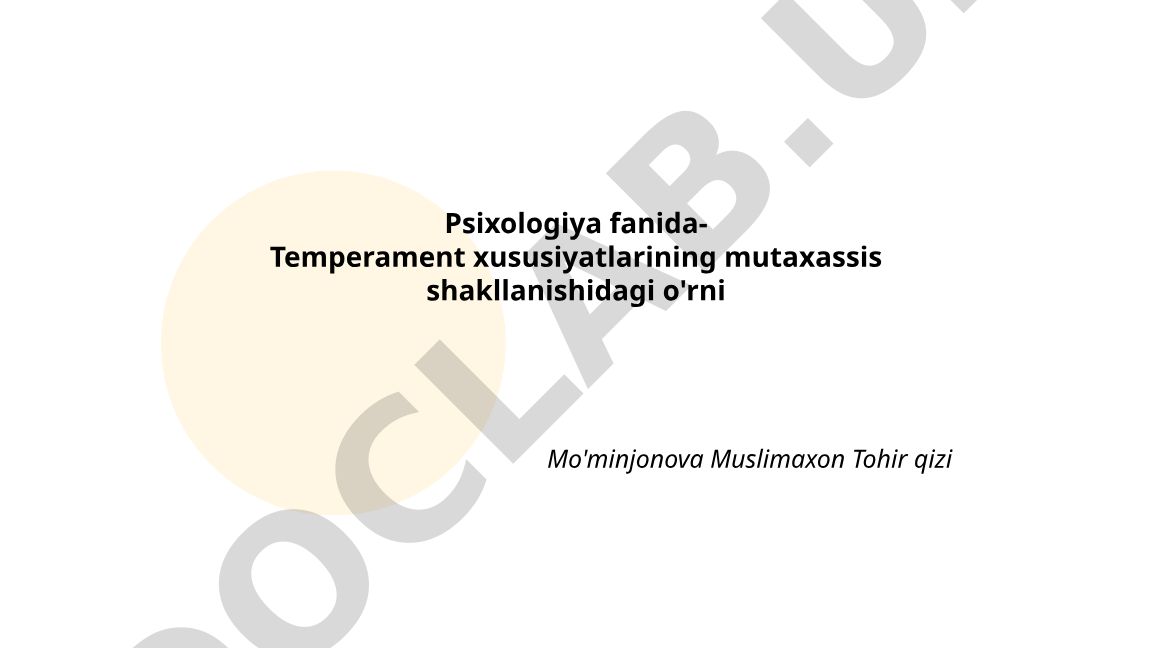 Temperament xususiyatlarining mutaxassis shakllanishidagi o'rni