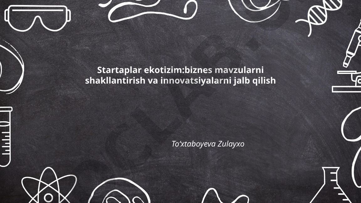 Startaplar ekotizimining asosiy elementlari va strukturasini shakllantirish