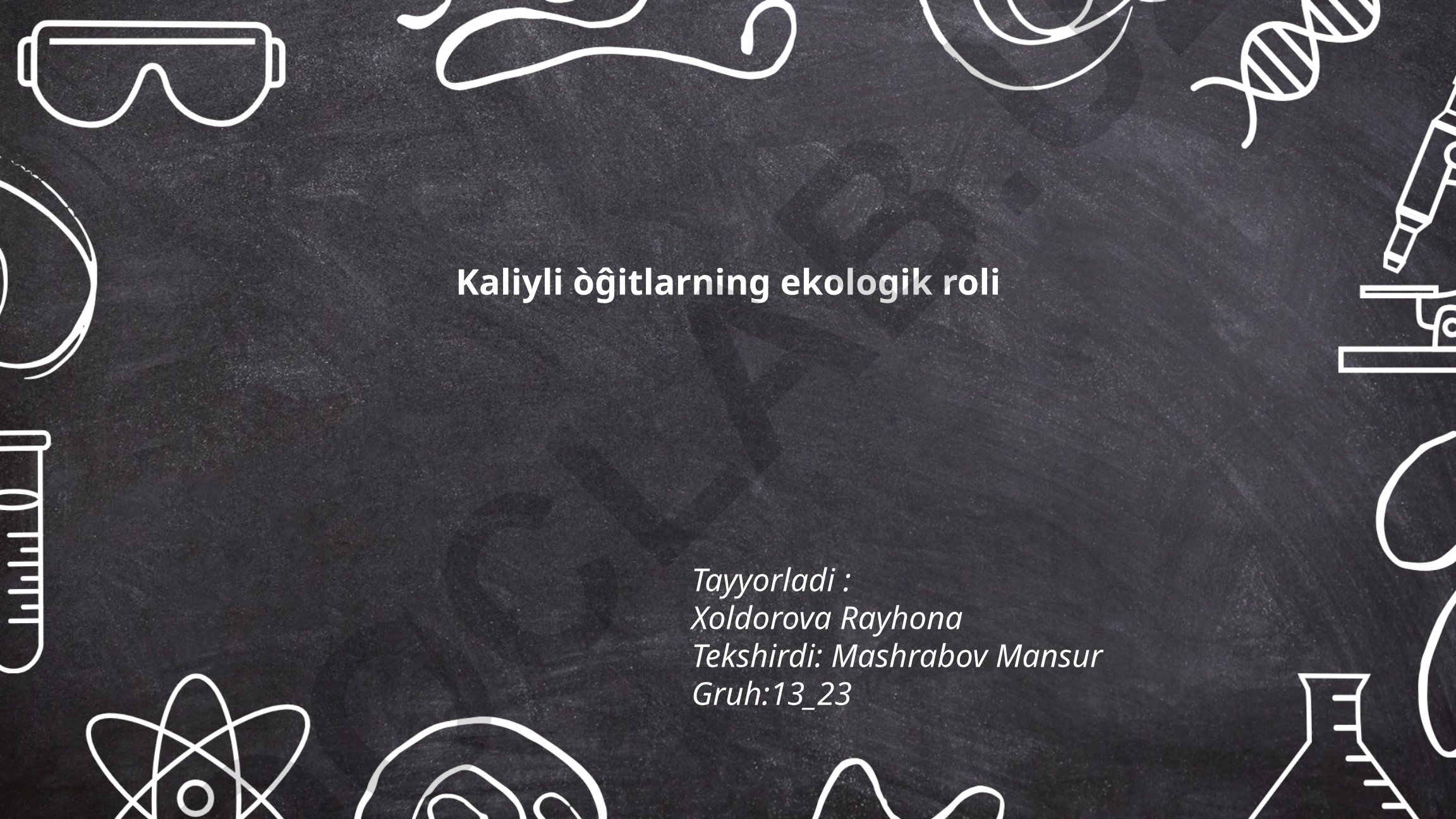 Kaliyli oʻgʻitlarning ekologik roli