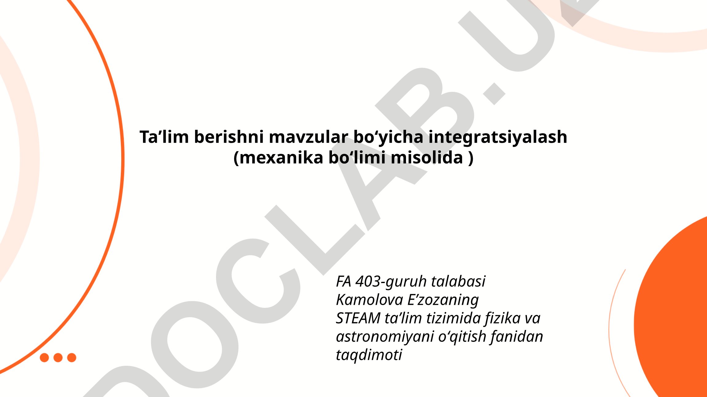 Taʼlim berishni mavzular boʻyicha integratsiyalash (mexanika boʻlimi misolida)