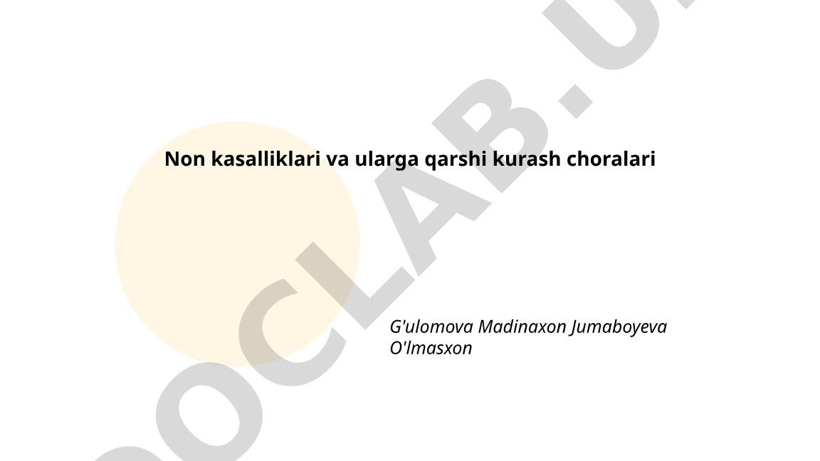 Non kasalliklari va ularga qarshi kurash choralari