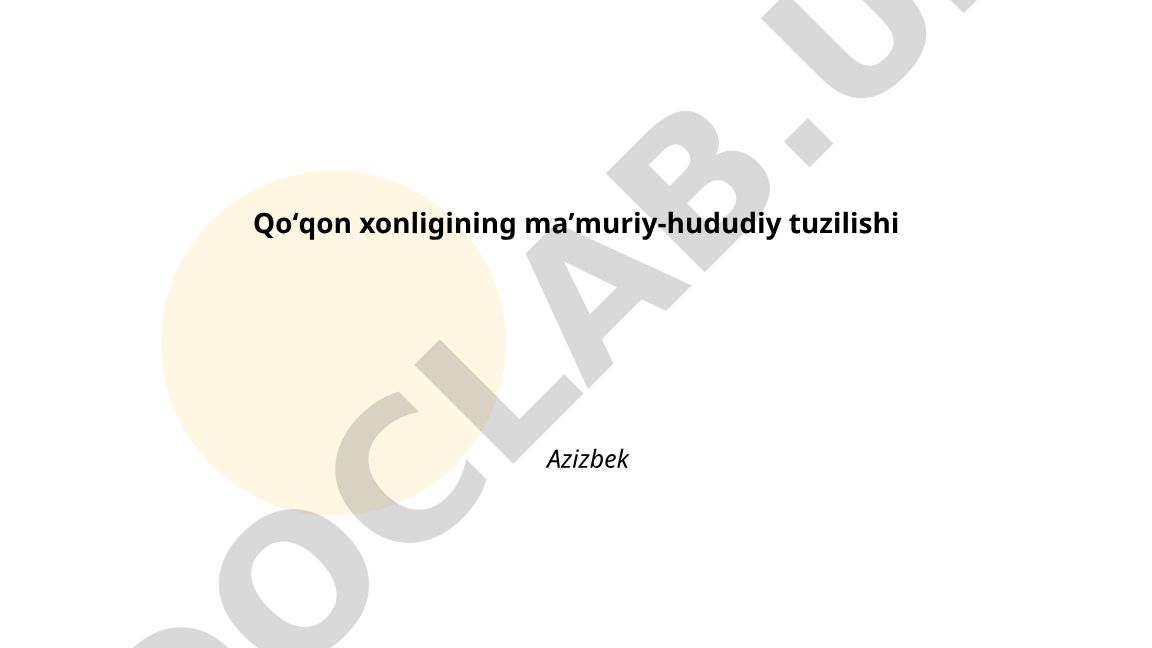Qoʻqon xonligining maʼmuriy-hududiy tuzilishi