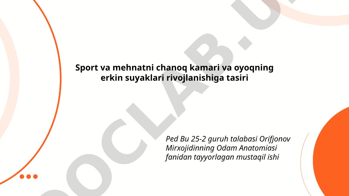 Sport va mehnatning chanoq kamari va oyoq suyaklari rivojlanishiga ta'siri