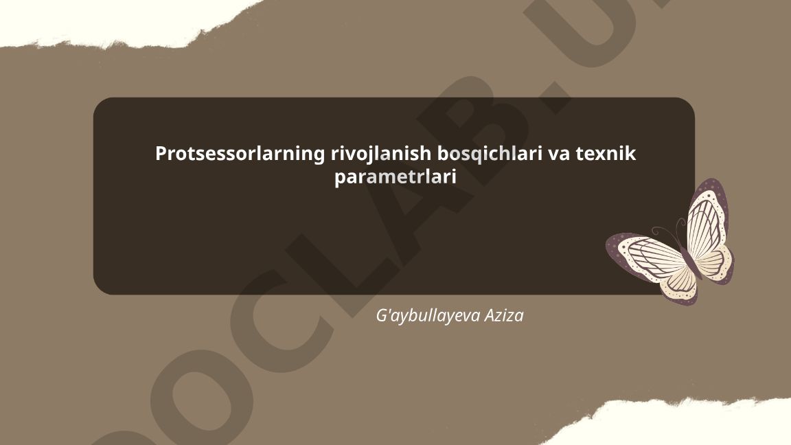 Protsessorlarning rivojlanish bosqichlari va texnik parametrlari