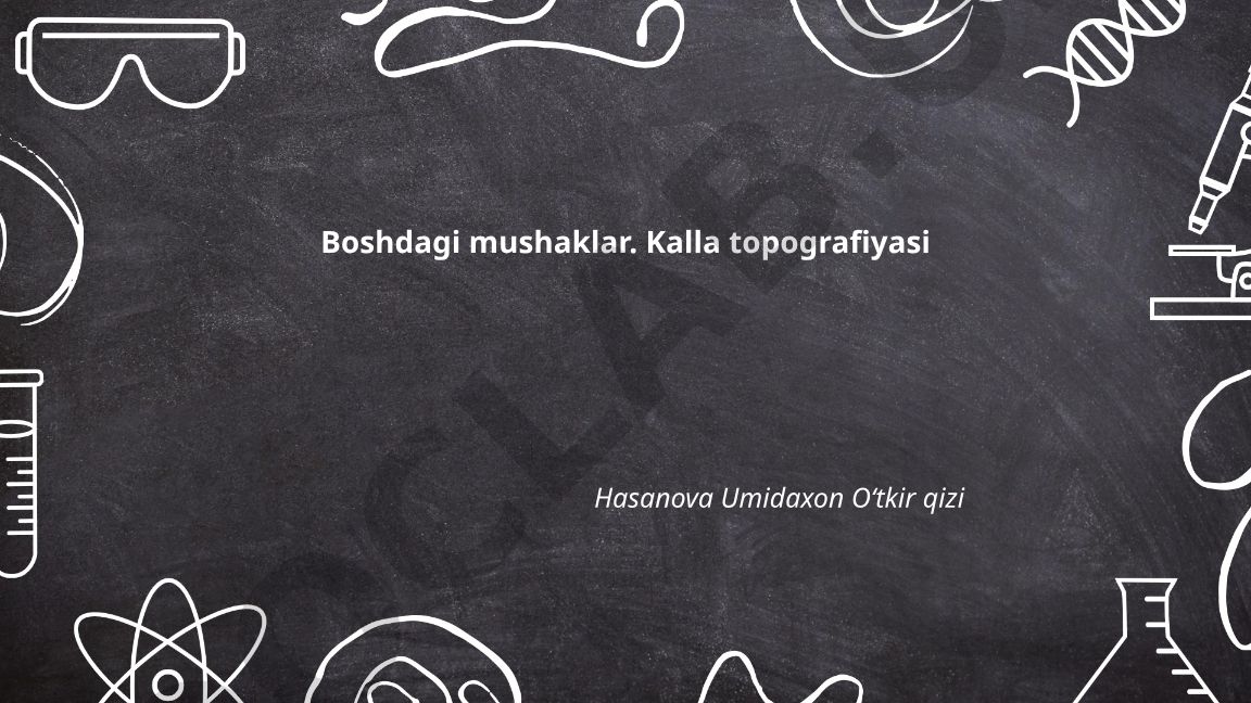 Boshdagi mushaklar va kalla topografiyasi