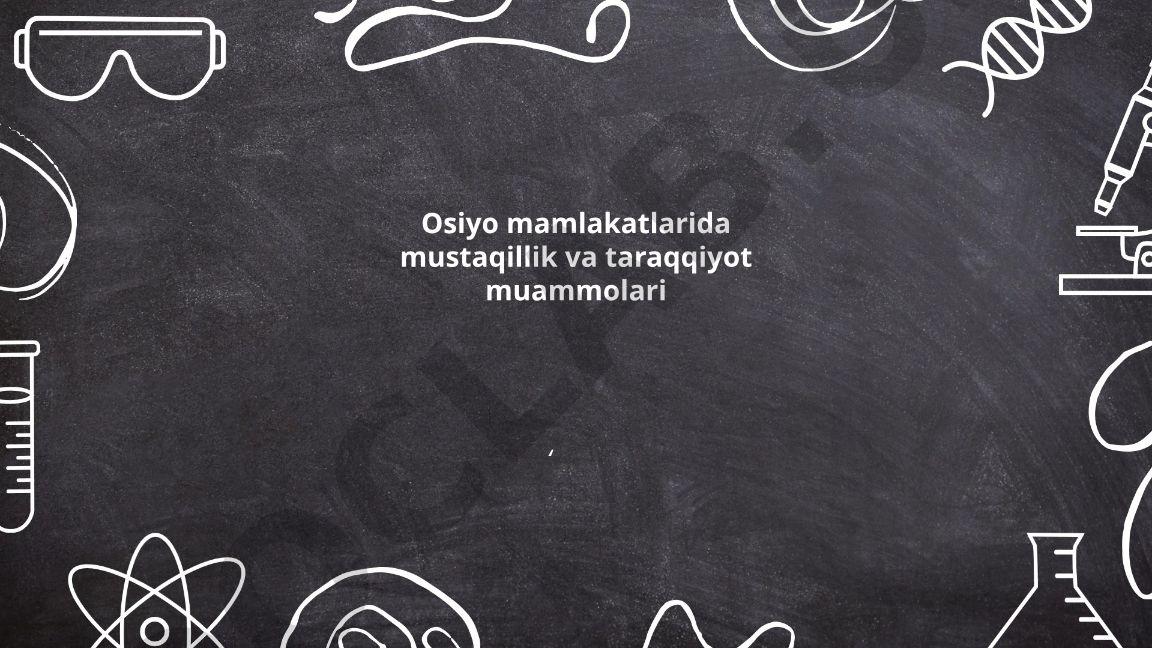 Osiyo mamlakatlarida mustaqillik va taraqqiyot muammolari
