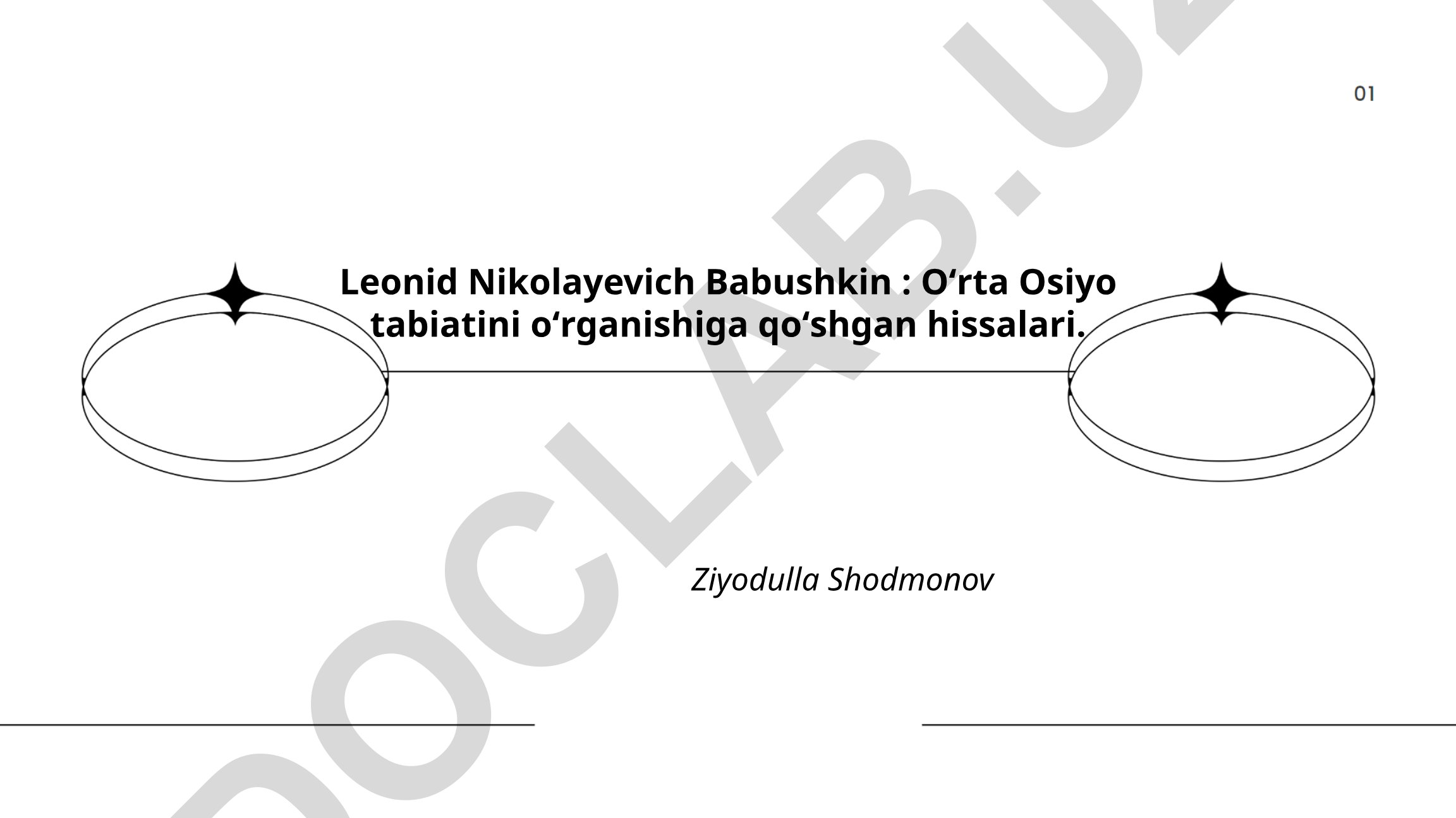 Leonid Nikolayevich Babushkinning Oʻrta Osiyo tabiatini oʻrganishga qoʻshgan hissalari