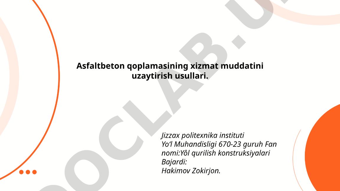 Asfaltbeton qoplamasining xizmat muddatini uzaytirish usullari