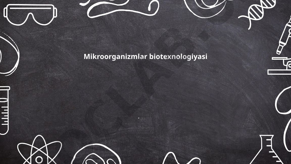 Mikroorganizmlar biotexnologiyasi