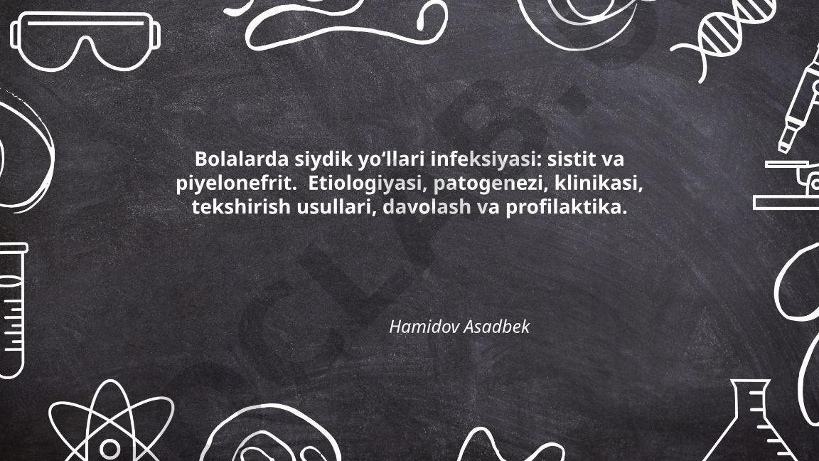 Bolalarda siydik yoʻllari infeksiyasi: sistit va piyelonefrit