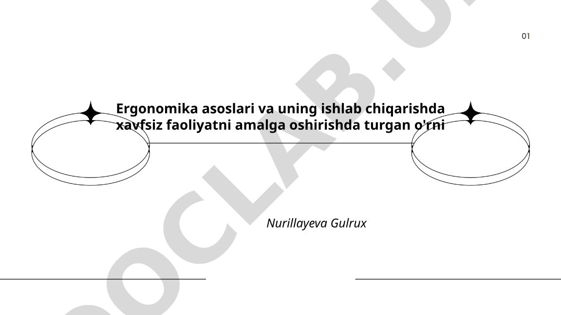 Ergonomika asoslari va ishlab chiqarishda xavfsiz faoliyat