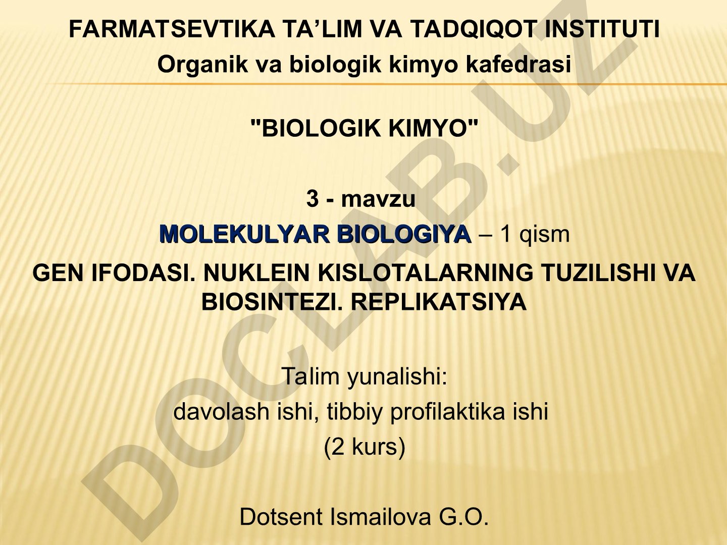 Molekulyar biologiya - Gen ifodasi, nuklein kislotalar tuzilishi va biosintezi