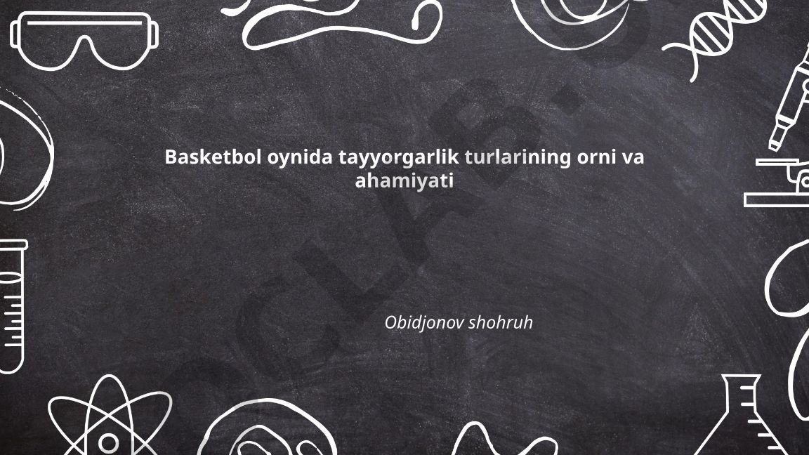 Basketbol o'yinida tayyorgarlik turlarining o'rni va ahamiyati