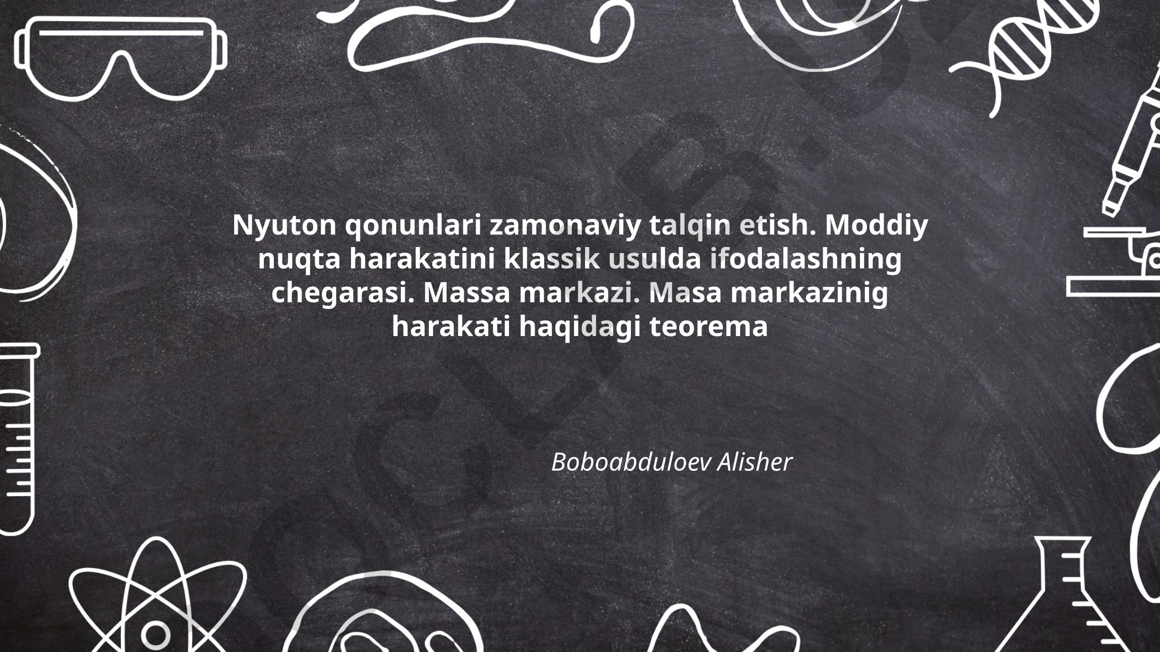 Nyuton qonunlarining zamonaviy talqini va massa markazi harakati